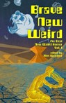 Brave New Weird - Alex Woodroe ; Matt Blairstone - 9798985992328