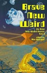 Brave New Weird - Alex Woodroe - 9798985992335