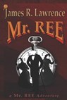 Mr. REE - James R Lawrence - 9798986039701