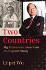 Two Countries: My Taiwanese American Immigrant Story - Li-pei Wu - 9798986050270