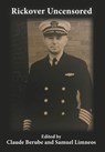 Rickover Uncensored - Claude Berube ; Samuel Limneos - 9798986085739
