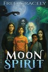 Moon Spirit - Fred Gracely - 9798986136493