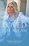 Loved Just As I Am - Melissa McDaniel - 9798986136516