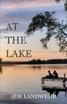 At the Lake - Jim Landwehr - 9798986144740