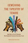 Reweaving the Tapestry of Tenure - John Emmeus Davis - 9798986177625