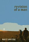 Revision of a Man - Matt Smythe - 9798986272405