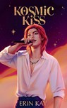 Kay, E: Kosmic Kiss - Erin Kay - 9798986309118
