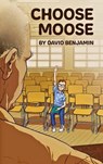 Choose Moose - Benjamin, David - 9798986312996