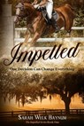 Impelled - Sarah Welk Baynum - 9798986333908