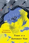 Today is a Different War - Lyudmyla Khersonska ; Tbd - 9798986340166