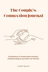 The Couple's Connection Journal - NGUYEN,  Joseph - 9798986406558