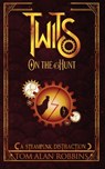 Twits on the Hunt: A Steampunk Distraction - Tom Alan Robbins - 9798986439853
