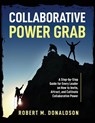 Collaborative Power Grab - Robert M Donaldson - 9798986443607