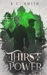 A Thirst for Power - K. C. Smith - 9798986459080