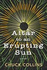Altar to an Erupting Sun - Chuck Collins - 9798986532462
