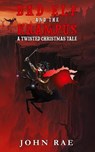 Bad Elf and The Krampus - John Rae - 9798986539782