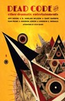 Dead Code and Other Dramatic Entertainments - Jeff Noon ; D. Harlan Wilson ; Gary Barwin - 9798986547947