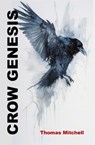 Crow Genesis - Thomas Mitchell - 9798986571591