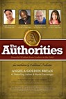 The Authorities - Angela Golden Bryan - Angela Golden Bryan ; Les Brown ; Marci Shimoff - 9798986577500