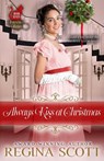 Always Kiss at Christmas - Regina Scott - 9798986579016