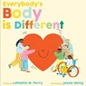 Everybody's Body is Different - Latashia M. Perry - 9798986580746