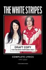 The White Stripes Complete Lyrics - Jack White - 9798986614526