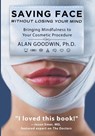 Saving Face Without Losing Your Mind - Alan Goodwin - 9798986649504