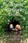 Holland Pasture Door - George D Allen - 9798986692302