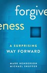 Forgiveness: A Surprising Way Forward - Mark Henderson - 9798986721101