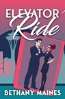 Elevator Ride - Bethany Maines - 9798986774565