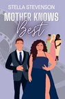 Mother Knows Best - Stella Stevenson - 9798986842127