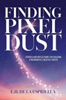 Finding Pixel Dust - E. H. de la Espriella - 9798986869292