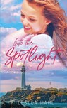 Into the Spotlight - Leslea Wahl - 9798986903750