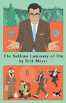 The Sublime Luminary of Um - Erik Meyer - 9798986976525