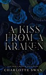 A Kiss From a Kraken - Charlotte Swan - 9798987019276