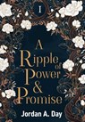 A Ripple of Power and Promise - Jordan A. Day - 9798987121023