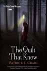 The Quilt That Knew - Patrick E. Craig - 9798987145111