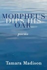 Morpheus Dips His Oar - Tamara Madison - 9798987305829