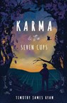 Karma & The Seven Cups - Timothy James Ryan - 9798987326206