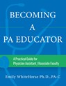 Becoming a PA Educator - Emily Whitehorse - 9798987370438