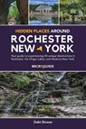 Bower, D: Hidden Places Around Rochester, New York - Debi Bower - 9798987462065