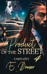 Product Of The Street Union City Book 4 - E. Bowser - 9798987614891