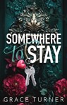 Somewhere to Stay (Someone, Somewhere #1) - TURNER,  Grace - 9798987622520