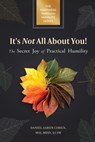 It's Not All About You! The Secret Joy of Practical Humility - Daniel Aaron Cohen - 9798987723302
