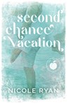 Second Chance Vacation - Nicole Ryan - 9798987730485