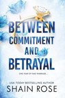 Between Commitment and Betrayal - Shain Rose - 9798987758328