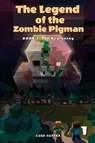 The Legend of the Zombie Pigman Book 1 - Cube Hunter - 9798987775196