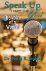 Speak Up I Can't Hear You - The Voice of a Woman - Neisa R. Jenkins - 9798987780244