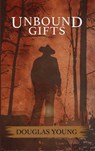 Unbound Gifts - Douglas Young - 9798987832639