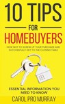 10 Tips for Homebuyers - Carol Pro Murray - 9798987865804